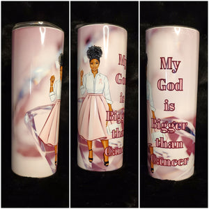 My God is Bigger than Cancer Tumbler